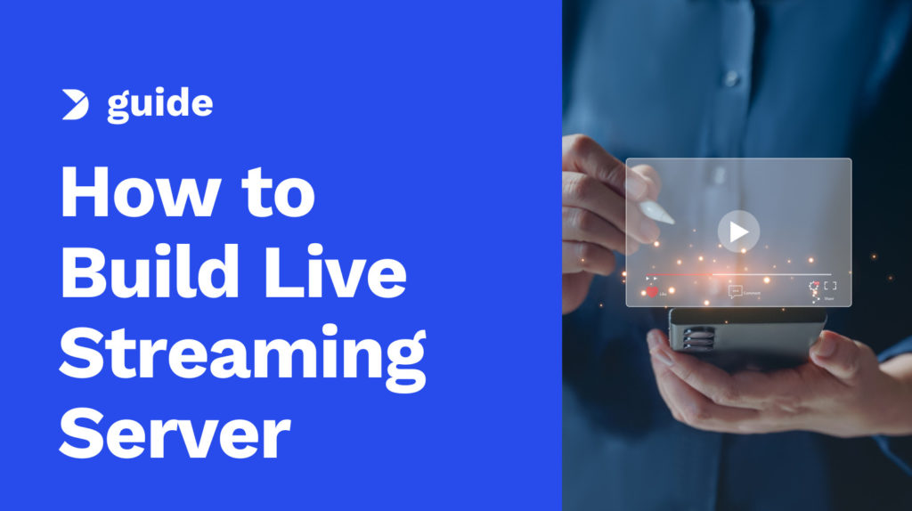 Live Streaming Server – How to Build One, and Should You Do It Image